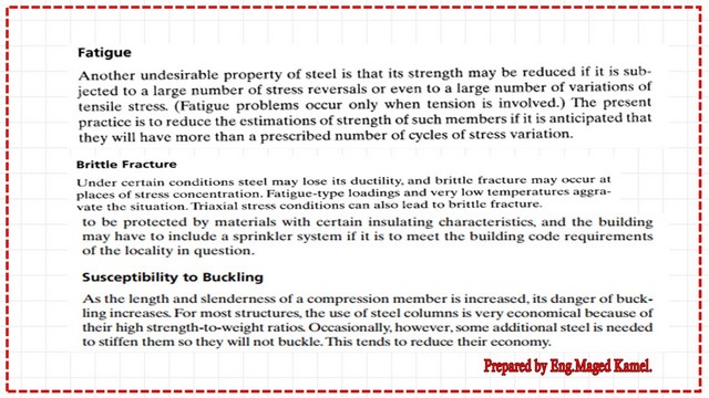 Disadvantages of structural steel-fatique, brittle fracture.
