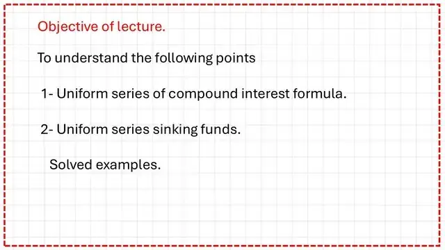 Content of lecture-uniform series of compound interest.
