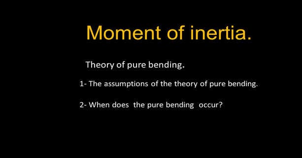Introduction to the theory of pure bending.