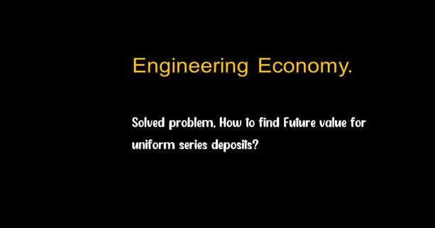 Solved problem-Future value for uniform series deposits.