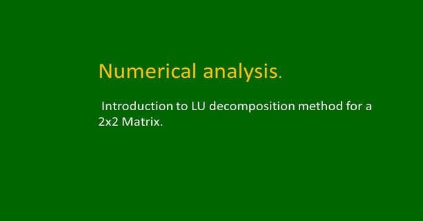 Easy illustration for LU decomposition for 2×2 matrix.