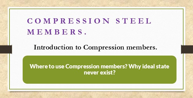 Introduction to steel compression members.