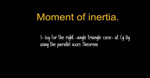 brief data for video no-17-inertia-Ixy at the Cg.